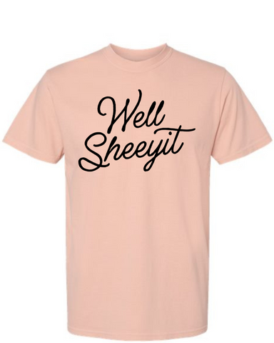 Well Sheeyit Peachy Tee